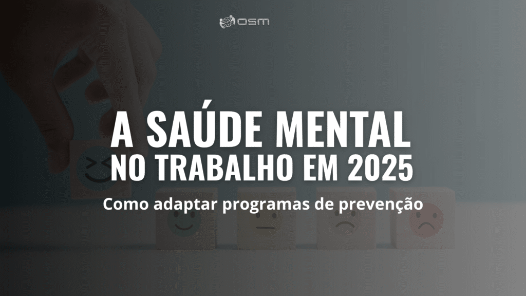 Saúde mental no trabalho em 2025: como adaptar programas de prevenção
