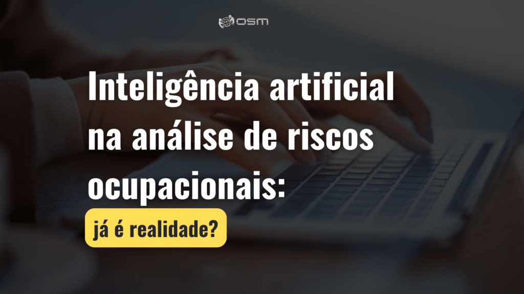 Inteligência artificial na análise de riscos ocupacionais: já é realidade?