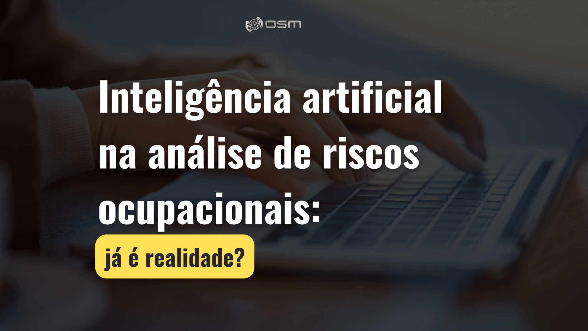 Inteligência artificial na análise de riscos ocupacionais: já é realidade?