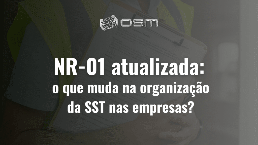NR-01 atualizada: o que muda na organização da SST nas empresas?