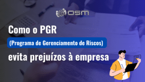 Como o PGR (Programa de Gerenciamento de Riscos) evita prejuízos à empresa
