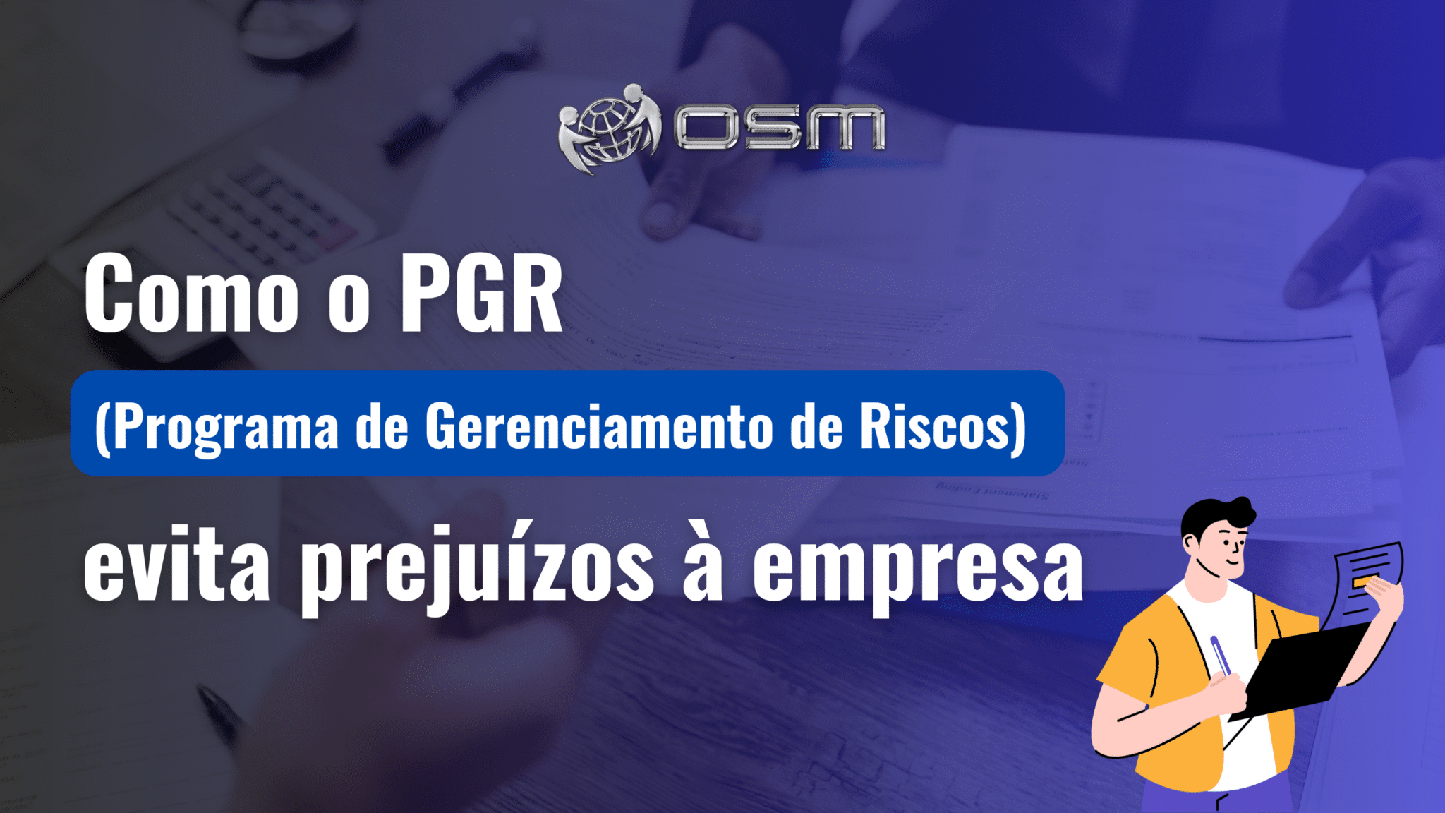 Como o PGR (Programa de Gerenciamento de Riscos) evita prejuízos à empresa