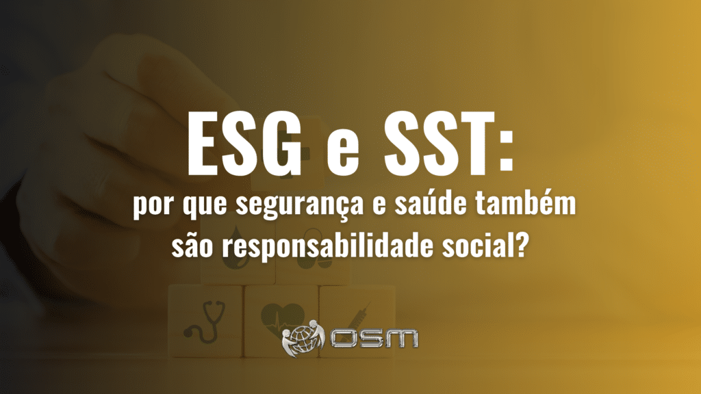 ESG e SST: por que segurança e saúde também são responsabilidade social?