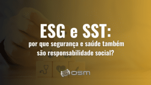 ESG e SST: por que segurança e saúde também são responsabilidade social?