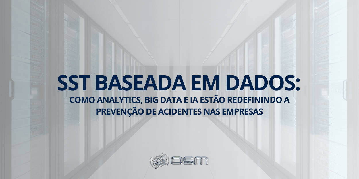 SST baseada em dados: como analytics, big data e IA estão redefinindo a prevenção de acidentes nas empresas