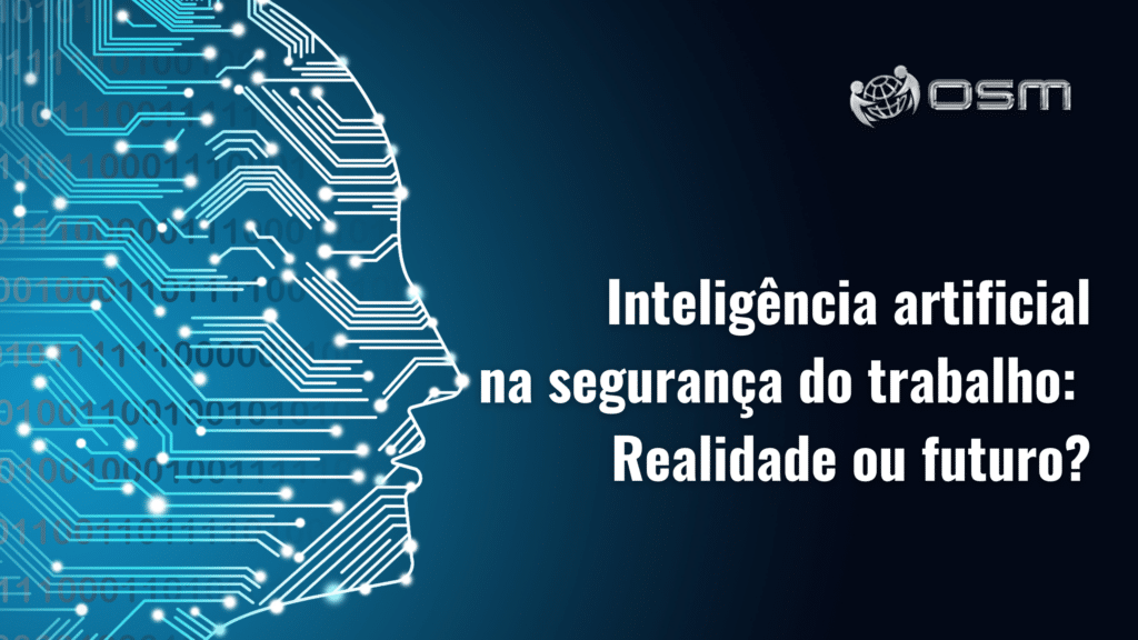Inteligência artificial na segurança do trabalho: realidade ou futuro?
