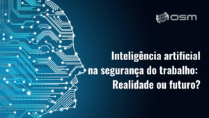Inteligência artificial na segurança do trabalho: realidade ou futuro?