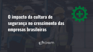 O impacto da cultura de segurança no crescimento das empresas brasileiras