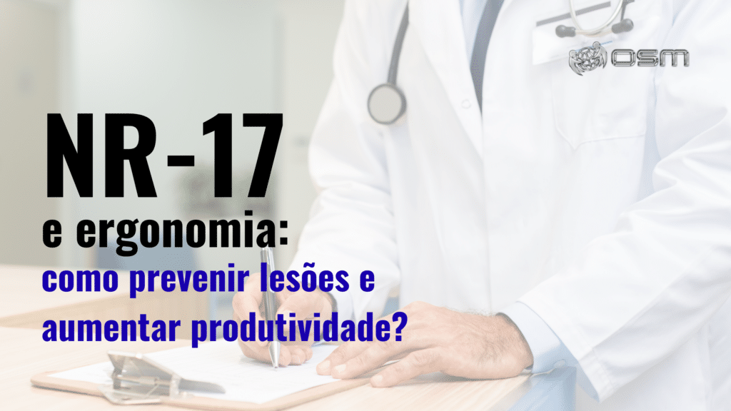 NR-17 e ergonomia: como prevenir lesões e aumentar produtividade?