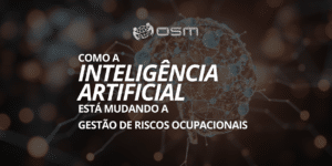 Como a inteligência artificial está mudando a gestão de riscos ocupacionais