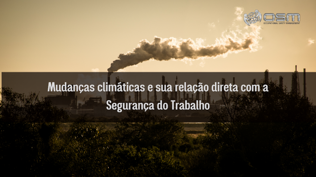 Mudanças climáticas e sua relação direta com a Segurança do Trabalho